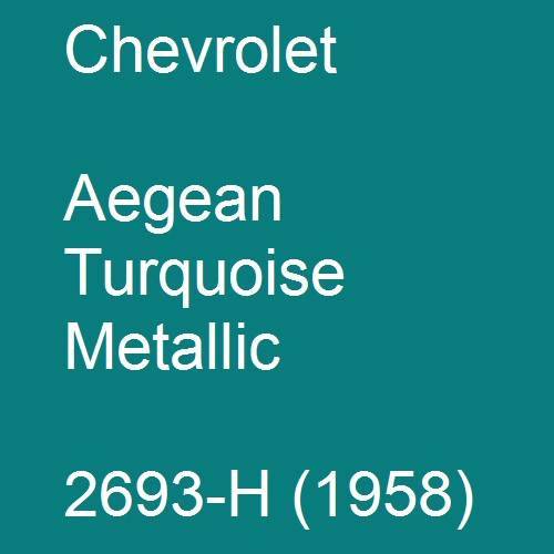 Chevrolet, Aegean Turquoise Metallic, 2693-H (1958).